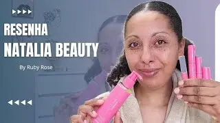Resenha Linha Natalia Beauty by Ruby Rose 