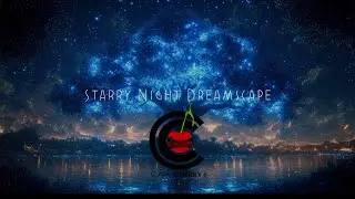 Starry Night Dreamscape Ambience (Atmospheric Dreamy and Calming Music for Study and Sleep)