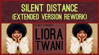 Liora Twani - Silent Distance (Extended Version Rework)