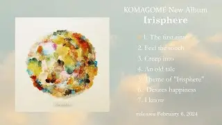 Irisphere / KOMAGOME New Album -album trailer-