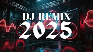 DJ 2026 - Remixes & Mashups of Popular Songs 2025 | DJ Remix Club Music Disco DJ Mix 2025