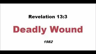 ✞ Deadly Wound/y1982 (p.1); in depth Bible study