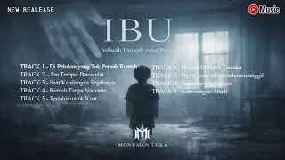 Lagu Tentang Ibu & Kehilangan | IBU – Full Album MONUMEN LUKA