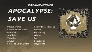 Dreamcatcher (드림캐쳐) - Apocalypse: Save Us Full Album