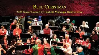 Blue Christmas | 2025 Winter Concert by Fairfield Municipal Band