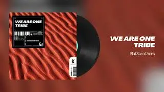 BallScrathers - We Are One Tribe