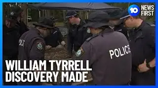 William Tyrrell Discovery Made | 10 News First