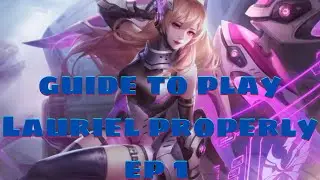 Hoan Pham -Li&ecirc;n Qu&acirc;n -guide to play Lauriel properly ep 1