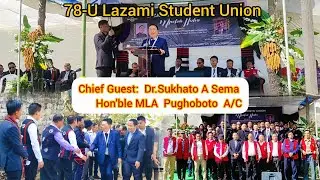 78-U Lazami Student Union, Chief Guest : Dr.Sukhato A Sema Hon'ble MLA Pughoboto A/C