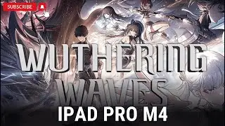 Wuthering Waves 2.0 - M4 iPad Pro 11