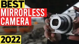 TOP 9 Best Budget Mirrorless Camera 2022