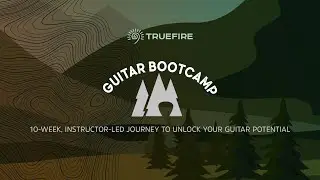 🎸 TrueFire's Guitar Bootcamp - FREE 10-Week Instructor-Led Journey to Unlock Your Guitar Potential
