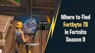 Where to Find Fortbyte 78 in Fortnite Season 9