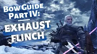 [MHWI] Bow Guide, эпизод 4 &mdash; The Exhaust Flinch