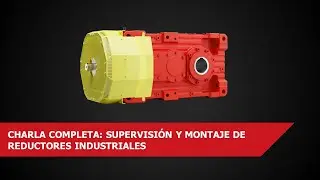 Charla t&eacute;cnica: Instalaci&oacute;n y montaje de reductores industriales