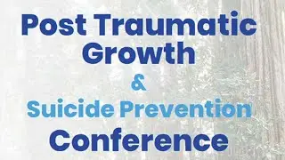 Post Traumatic Growth Conference