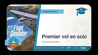 Flight Simulator - Tutorial - Le vol en solo