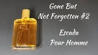 Gone But Not Forgotten #2 Escada Pour Homme Cologne / Fragrance Review