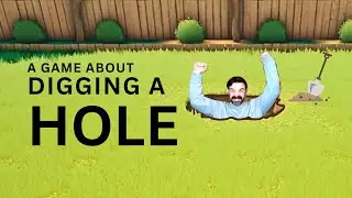 A Game About Digging A Hole | Playthrough