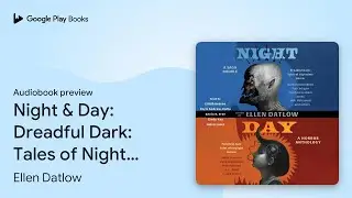 Night & Day: Dreadful Dark: Tales of Night Time&hellip; by Ellen Datlow &middot; Audiobook preview