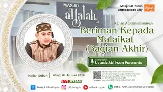 Kajian Aqidah Islamiyah : Beriman Kepada Malaikat (Bagian Terakhir) - Ustadz Abi Iwan Purwanto