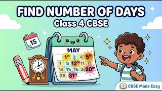 Finding Number of Days 🔢 | Easy Trick | CBSE Class 4 Math | CBSE Made Easy