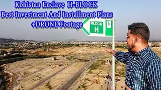 Kohistan Enclave H-BLOCK | Best Investment Plans | DRONE Footage 2021 | Wah Cantt