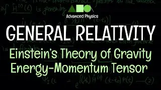 General Relativity - Einstein’s Theory of Gravity : Energy-Momentum Tensor 