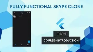Fully Functional Skype Clone in Flutter | Part 1 - Introduction