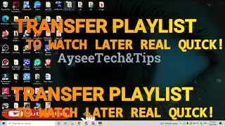 How to Transfer Playlist to Watch Later 2022 II Playlist to Watch Later Real Fast II AyseeTech&Tips