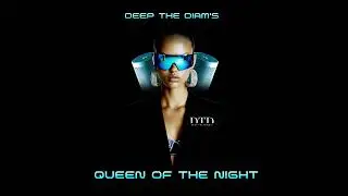 Deep The Diam's - Queen Of The Night (Officiel Music)