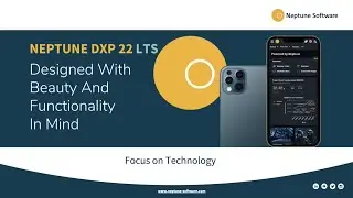 Neptune DXP22 LTS Release - New Tech Features & Developer Functions | Neptune Software