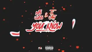 MTS JUSS & TK JAY - You Know (Prod By CorMill)