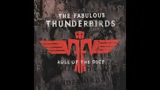 THE FABULOUS THUNDERBIRDS - Roll Of The Dice (1995) FULL ALBUM - Rock
