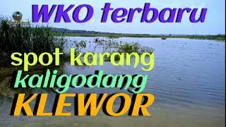 Spot mancing klewor WKO mulai mblader dimana mana ada,