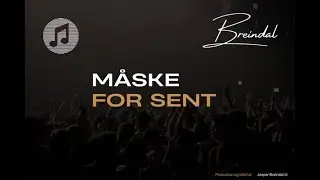 Måske for sent - Breindal