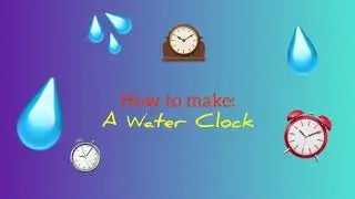 Make you own DIY water clock