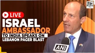 Live : Israel Ambassador to India speaks on Lebanon pager blast