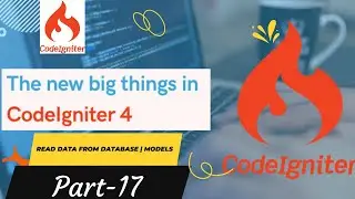 codeigniter 4 Tutorial for Beginners :- Models|Read data from database (Part-17)Version:4.2.1