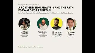 Post Election Analysis and the Path Forward in Pakistan