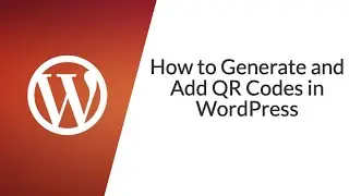 How to Generate and Add QR Codes in WordPress