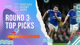 Fantasy Six Nations 2026 Round 3 Top Picks