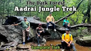 The Dark Forest Of AadraiJungleTrek | Adrai Jungle Trek | Aadrai Trek Complete Guide | Malshej Ghat