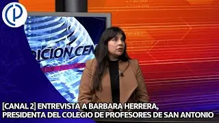 [CANAL 2] ENTREVISTA A BARBARA HERRERA, PRESIDENTA DEL COLEGIO DE PROFESORES DE SAN ANTONIO