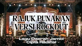 LAGU RAJUK PUNAKAN VERSI ROCKDUT | LAGU DAERAH JAMBI RAJUK PUNAKAN CIPTA RADINAL