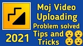 Moj videos uploading problem solved | moj app tips and tricks | 2021
