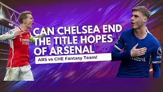 Arsenal vs Chelsea English Premier League | Fantasy Football | Dream 11   Prediction | ARS vs CHE