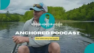 Anchored Podcast Ep. 240: Ryan Brod on Tributaries, Generational Guiding, Fishing in Maine, Carp