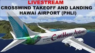 [FSX:SE] EXTREME CROSSWIND TAKEOFF AND LANDING| HAWAII AIRPORT (PHLI) | B738 | LIVESTREAM | JOINFS
