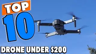 Top 10 Best Under $200 Drones Review In 2025